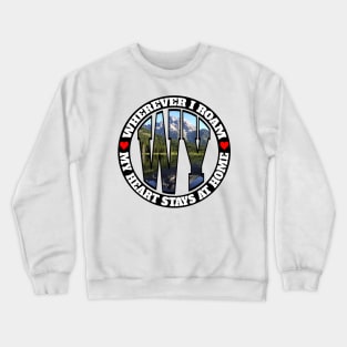 Heart Stays Home - Wyoming Crewneck Sweatshirt